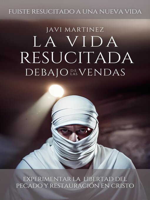 Title details for La Vida Resucitada Debajo De Las Vendas by Javi Martínez - Available